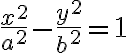 $\frac{x^2}{a^2}-\frac{y^2}{b^2}=1$